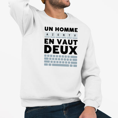 Sweat Adulte Un homme AZERTY en vaut deux