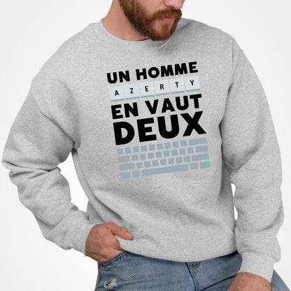 Sweat Adulte Un homme AZERTY en vaut deux