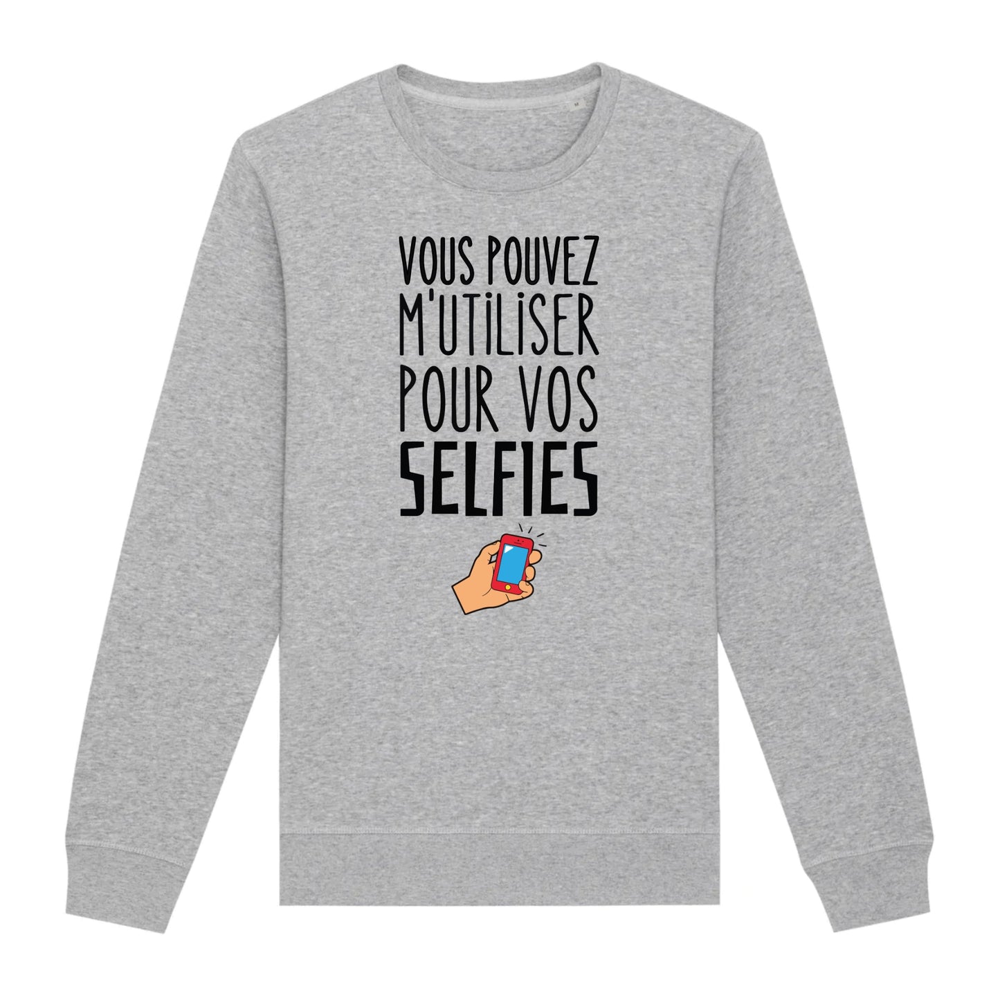 Sweat Adulte Vous pouvez m'utiliser pour vos selfies