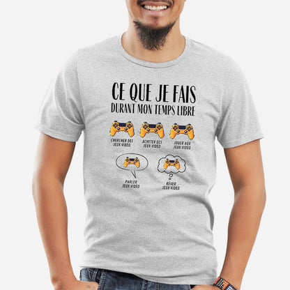 T-Shirt Homme Ce que je fais durant mon temps libre Jeux vidéo