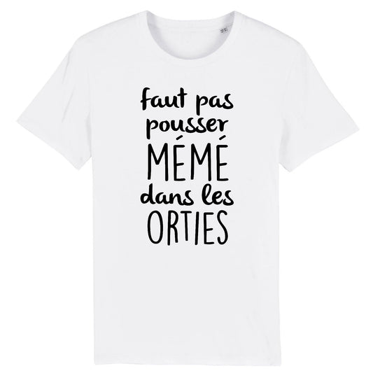 T-Shirt Homme Faut pas pousser mémé dans les orties