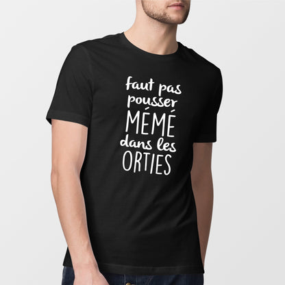 T-Shirt Homme Faut pas pousser mémé dans les orties