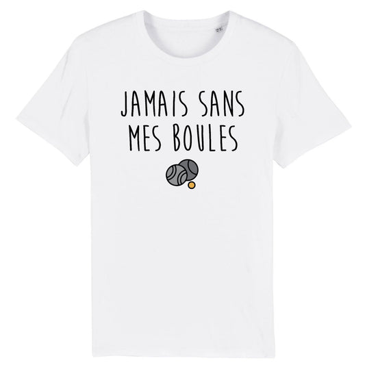 T-Shirt Homme Jamais sans mes boules