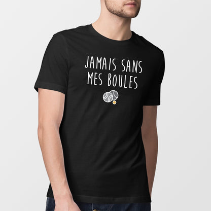 T-Shirt Homme Jamais sans mes boules