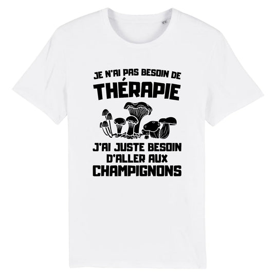 T-Shirt Homme Je n'ai pas besoin de thérapie juste de champignons