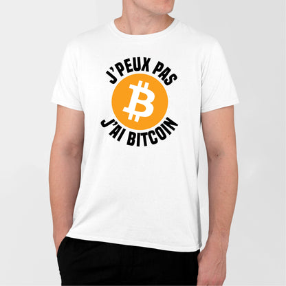 T-Shirt Homme J'peux pas j'ai Bitcoin