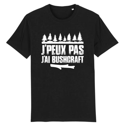 T-Shirt Homme J'peux pas j'ai bushcraft