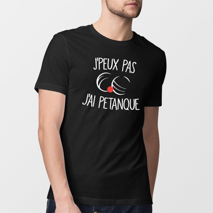 T-Shirt Homme J'peux pas j'ai pétanque