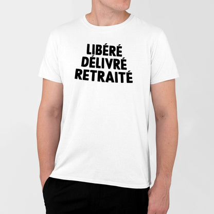 T-Shirt Homme Libéré délivré retraité