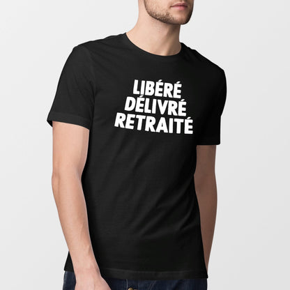 T-Shirt Homme Libéré délivré retraité