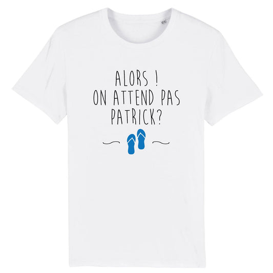 T-Shirt Homme On attend pas Patrick