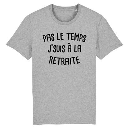 T-Shirt Homme Pas le temps j'suis à la retraite