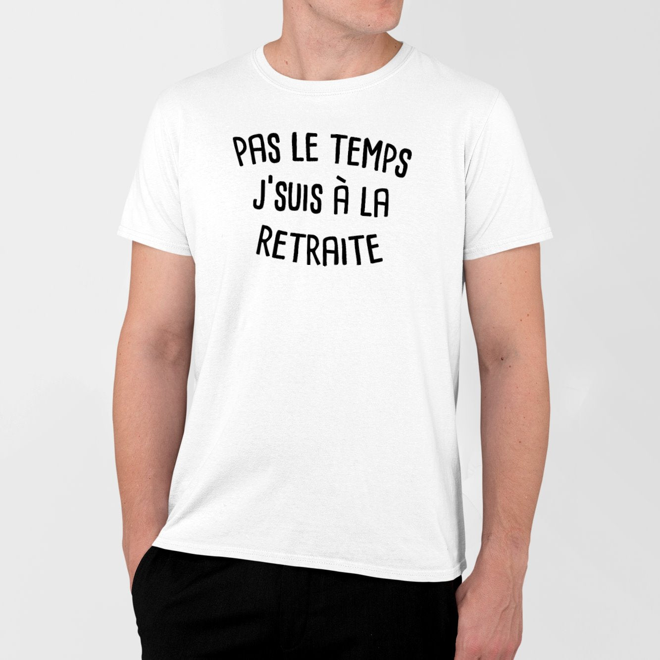 T-Shirt Homme Pas le temps j'suis à la retraite