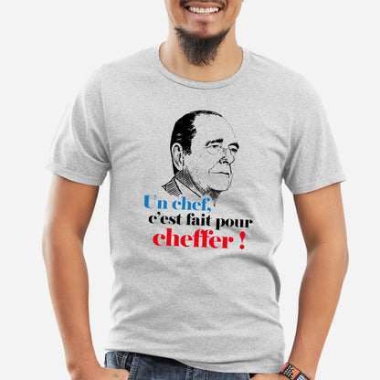 T-Shirt Homme Un chef c'est fait pour cheffer